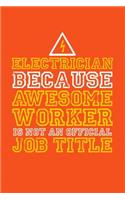 Electrician because awesome worker is not an official job title