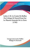 Lettre A M. Le Comte De Buffon Ou Critique Et Nouvel Essai Sur La Theorie Generale De La Terre (1782)