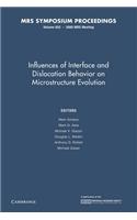 Influences of Interface and Dislocation Behavior on Microstructure Evolution: Volume 652
