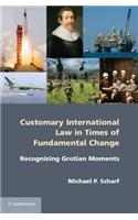 Customary International Law in Times of Fundamental Change