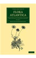Flora Atlantica: Volume 1