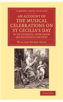 An Account of the Musical Celebrations on St Cecilia's Day in the Sixteenth, Seventeenth and Eighteenth Centuries