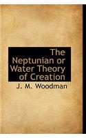The Neptunian or Water Theory of Creation: (English)