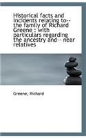 Historical Facts and Incidents Relating To-- The Family of Richard Greene: With Particulars Regardi