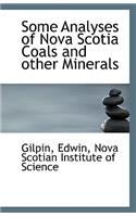 Some Analyses of Nova Scotia Coals and Other Minerals