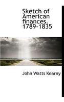 Sketch of American Finances. 1789-1835