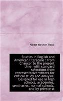 Studies in English and American Literature: From Chaucer to the Present Time; With Standard Selecti: From Chaucer to the Present Time; With Standard Selecti