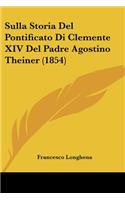 Sulla Storia Del Pontificato Di Clemente XIV Del Padre Agostino Theiner (1854)