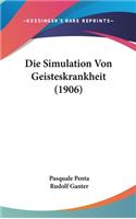 Simulation Von Geisteskrankheit (1906)