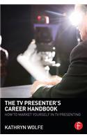 The TV Presenter's Career Handbook