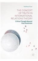 Concept of Truth in International Relations Theory: Critical Thought Beyond Post-Positivism(English)