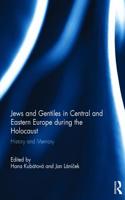 Jews and Gentiles in Central and Eastern Europe during the Holocaust