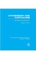 Citizenship and Capitalism (RLE Social Theory)