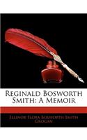 Reginald Bosworth Smith: A Memoir