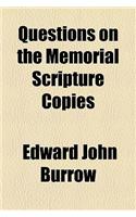 Questions on the Memorial Scripture Copies