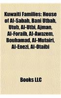 Kuwaiti Families: House of Al-Sabah, Bani Utbah, Utub, Al-Utbi, Ajman, Al-Foraih, Al-Awazem, Bouhamad, Al-Mutairi, Al-Enezi, Al-Otaibi(English)