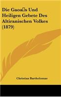 Die Gaoas Und Heiligen Gebete Des Altiranischen Volkes (1879)