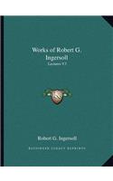 Works of Robert G. Ingersoll