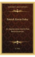 Patrick Kevin Foley: An Appreciation And A Few Reminiscences(English)