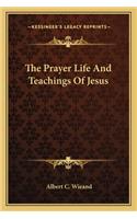 Prayer Life And Teachings Of Jesus