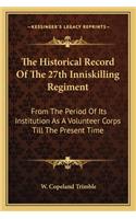 The Historical Record of the 27th Inniskilling Regiment