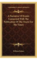 A Narrative Of Events Connected With The Publication Of The Tracts For The Times: (English)