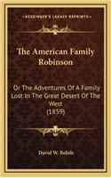 The American Family Robinson: Or the Adventures of a Family Lost in the Great Desert of the West (1859)