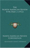 The North American Review V196 Part 2 (1912)