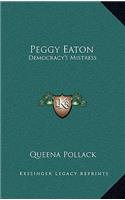 Peggy Eaton: Democracy's Mistress