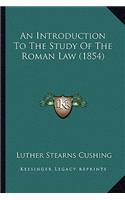 Introduction to the Study of the Roman Law (1854)