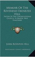 Memoir Of The Reverend Ebenezer Hill