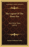 The Legend Of The Hone-Fos: And Other Tales (1874)