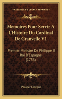 Memoires Pour Servir A L'Histoire Du Cardinal De Granvelle V1
