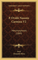P. Ovidii Nasonis Carmina V2: Metamorphoses (1889)(Latin)