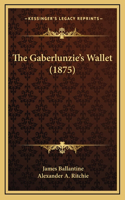 The Gaberlunzie's Wallet (1875)