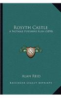 Rosyth Castle: A Notable Fifeshire Ruin (1898)(English)