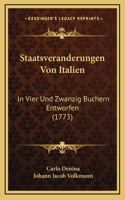 Staatsveranderungen Von Italien: In Vier Und Zwanzig Buchern Entworfen (1773)