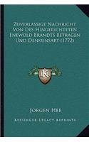 Zuverlassige Nachricht Von Des Hingerichteten Enewold Brandts Betragen Und Denkunsart (1772)