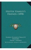 Hester Stanley's Friends (1898)