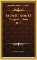 La Vita E Il Genio Di Torquato Tasso (1877)