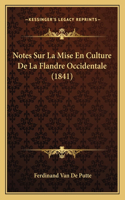 Notes Sur La Mise En Culture De La Flandre Occidentale (1841)