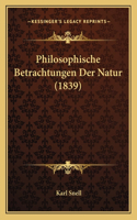 Philosophische Betrachtungen Der Natur (1839)