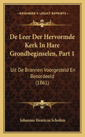 De Leer Der Hervormde Kerk In Hare Grondbeginselen, Part 1