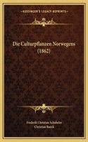 Culturpflanzen Norwegens (1862)