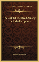 The Cult Of The Dead Among The Indo-Europeans