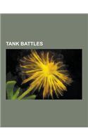 Tank Battles: First Battle of El Alamein, Second Battle of El Alamein, Battle of Kursk, Battle of Cambrai, Operation Goodwood, Battl(English)