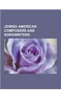 Jewish American Composers and Songwriters: George Gershwin, Ira Gershwin, Leonard Bernstein, Mel Brooks, Stephen Sondheim, Irving Berlin, Paul Simon,(English)