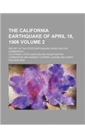 The California Earthquake of April 18, 1906 Volume 2; Report of the State Earthquake Investigation Commission