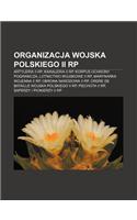 Organizacja Wojska Polskiego II Rp: Artyleria II Rp, Kawaleria II Rp, Korpus Ochrony Pogranicza, Lotnictwo Wojskowe II Rp