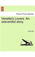Venetia's Lovers. an Uneventful Story.